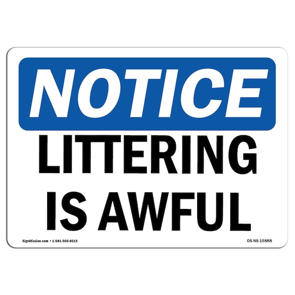 Safety Sign, OSHA Notice, 3.5" Height, NOTICE Littering Is Awful Sign, Landscape, 10PK
